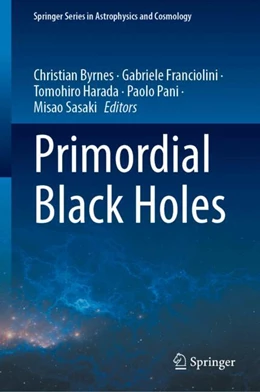 Abbildung von Byrnes / Franciolini | Primordial Black Holes | 1. Auflage | 2025 | beck-shop.de