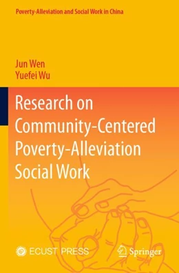 Abbildung von Wen / Wu | Research on Community-Centered Poverty-Alleviation Social Work | 1. Auflage | 2024 | beck-shop.de