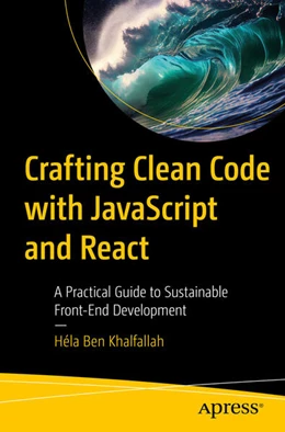 Abbildung von Ben Khalfallah | Crafting Clean Code with JavaScript and React | 1. Auflage | 2024 | beck-shop.de