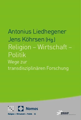 Abbildung von Liedhegener / Köhrsen | Religion - Wirtschaft - Politik | 1. Auflage | 2024 | beck-shop.de