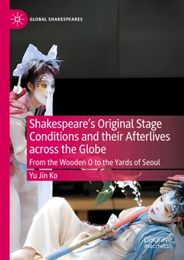 Abbildung von Ko | Shakespeare's Original Stage Conditions and their Afterlives across the Globe | 1. Auflage | 2024 | beck-shop.de