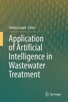 Abbildung von Gulati | Application of Artificial Intelligence in Wastewater Treatment | 1. Auflage | 2024 | beck-shop.de