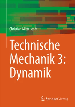 Abbildung von Mittelstedt | Technische Mechanik 3: Dynamik | 1. Auflage | 2024 | beck-shop.de