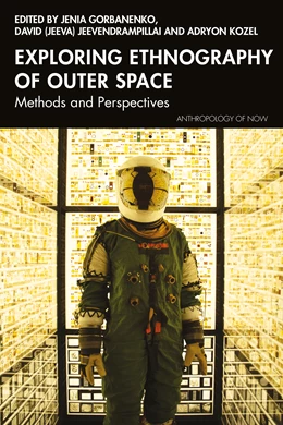 Abbildung von Kozel / Jeevendrampillai | Exploring Ethnography of Outer Space | 1. Auflage | 2025 | beck-shop.de