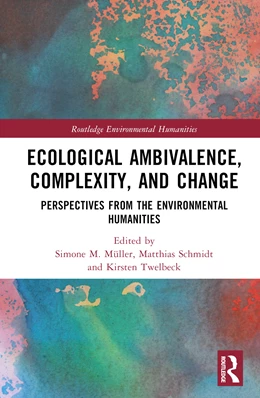 Abbildung von Twelbeck / Schmidt | Ecological Ambivalence, Complexity, and Change | 1. Auflage | 2025 | beck-shop.de