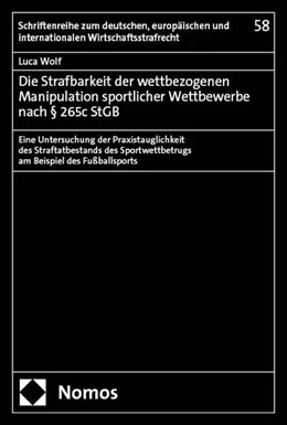 Abbildung von Wolf | Die Strafbarkeit der wettbezogenen Manipulation sportlicher Wettbewerbe nach § 265c StGB | 1. Auflage | 2024 | 58 | beck-shop.de