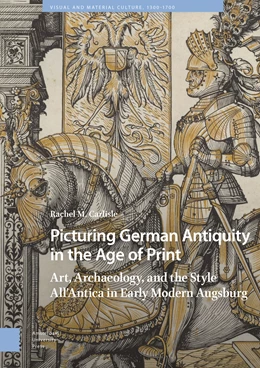 Abbildung von Carlisle | Picturing German Antiquity in the Age of Print | 1. Auflage | 2024 | 60 | beck-shop.de