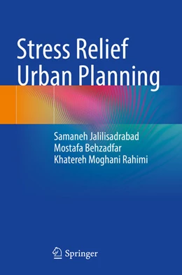 Abbildung von Jalilisadrabad / Moghani Rahimi | Stress Relief Urban Planning | 1. Auflage | 2024 | beck-shop.de