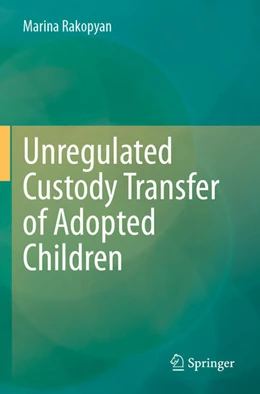 Abbildung von Rakopyan | Unregulated Custody Transfer of Adopted Children | 1. Auflage | 2024 | beck-shop.de