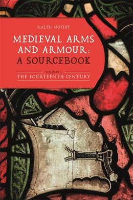 Abbildung von Moffat | Medieval Arms and Armour: a Sourcebook. Volume I | 1. Auflage | 2025 | 10 | beck-shop.de