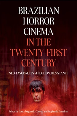 Abbildung von Dennison / Loguercio Cánepa | Brazilian Horror Cinema in the Twenty-First Century | 1. Auflage | 2025 | 6 | beck-shop.de