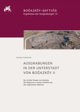 Abbildung von Schachner | Ausgrabungen in der Unterstadt von Bogazköy II | 1. Auflage | 2024 | 30 | beck-shop.de