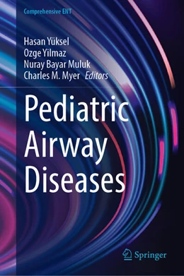 Abbildung von Yüksel / Yilmaz | Pediatric Airway Diseases | 1. Auflage | 2025 | beck-shop.de