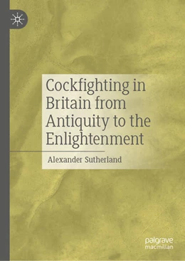 Abbildung von Sutherland | Cockfighting in Britain from Antiquity to the Enlightenment | 1. Auflage | 2024 | beck-shop.de