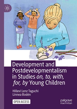 Abbildung von Taguchi / Bodén | Development and Postdevelopmentalism in Studies on, to, with, for, by Young Children | 1. Auflage | 2025 | beck-shop.de