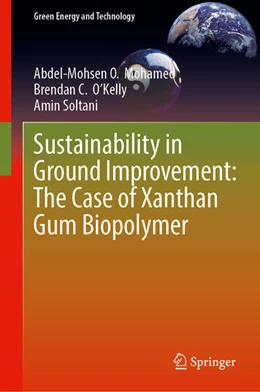 Abbildung von Mohamed / O’Kelly | Sustainability in Ground Improvement: The Case of Xanthan Gum Biopolymer | 1. Auflage | 2025 | beck-shop.de