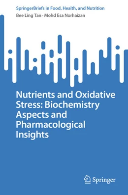 Abbildung von Ling Tan / Esa Norhaizan | Nutrients and Oxidative Stress: Biochemistry Aspects and Pharmacological Insights | 1. Auflage | 2025 | beck-shop.de