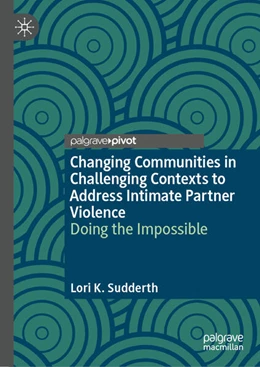 Abbildung von Sudderth | Changing Communities in Challenging Contexts to Address Intimate Partner Violence | 1. Auflage | 2024 | beck-shop.de