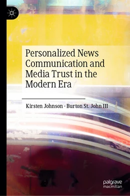 Abbildung von Johnson / St. John III | Personalized News Communication and Media Trust in the Modern Era | 1. Auflage | 2025 | beck-shop.de