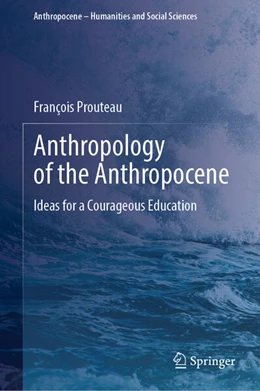 Abbildung von Prouteau | Anthropology of the Anthropocene | 1. Auflage | 2024 | beck-shop.de