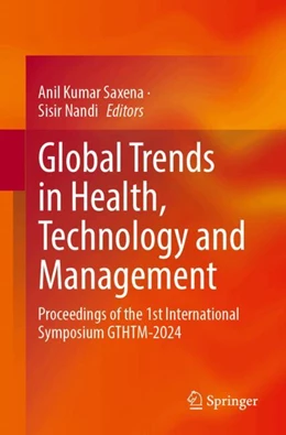 Abbildung von Saxena / Nandi | Global Trends in Health, Technology and Management | 1. Auflage | 2025 | beck-shop.de