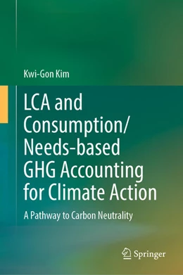 Abbildung von Kim | LCA and Consumption/Needs-Based GHG Accounting for Climate Action | 1. Auflage | 2025 | beck-shop.de