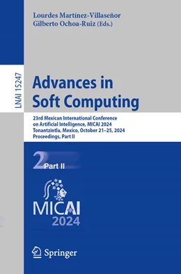 Abbildung von Martínez-Villaseñor / Ochoa-Ruiz | Advances in Soft Computing | 1. Auflage | 2024 | 15247 | beck-shop.de