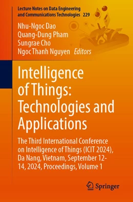 Abbildung von Dao / Pham | Intelligence of Things: Technologies and Applications | 1. Auflage | 2025 | 229 | beck-shop.de