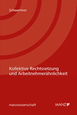 Abbildung von Schwertner | Kollektive Rechtssetzung und Arbeitnehmerähnlichkeit | 1. Auflage | 2024 | beck-shop.de