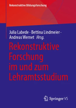 Abbildung von Labede / Lindmeier | Rekonstruktive Forschung im und zum Lehramtsstudium | 1. Auflage | 2025 | 47 | beck-shop.de