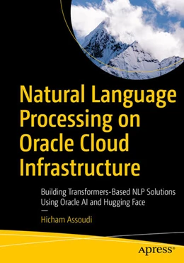 Abbildung von Assoudi | Natural Language Processing on Oracle Cloud Infrastructure | 1. Auflage | 2025 | beck-shop.de