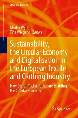 Abbildung von Wynn / Wiegand | Sustainability, the Circular Economy and Digitalisation in the European Textile and Clothing Industry | 1. Auflage | 2025 | beck-shop.de