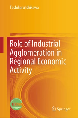 Abbildung von Ishikawa | Role of Industrial Agglomeration in Regional Economic Activity | 1. Auflage | 2025 | beck-shop.de