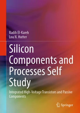 Abbildung von El-Kareh / Hutter | Silicon Components and Processes Self Study | 1. Auflage | 2024 | beck-shop.de