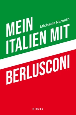 Abbildung von Namuth | Mein Italien mit Berlusconi | 1. Auflage | 2024 | beck-shop.de