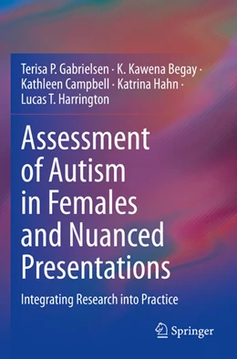 Abbildung von Gabrielsen / Begay | Assessment of Autism in Females and Nuanced Presentations | 1. Auflage | 2024 | beck-shop.de