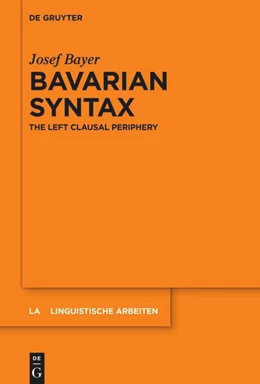 Abbildung von Bayer | Bavarian Syntax – The Left Clausal Periphery | 1. Auflage | 2025 | 589 | beck-shop.de