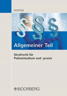 Abbildung von Schütze | Strafrecht für Polizeistudium und -praxis - Allgemeiner Teil | 1. Auflage | 2024 | beck-shop.de