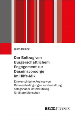 Abbildung von Helling | Der Beitrag von Bürgerschaftlichem Engagement zur Daseinsvorsorge im Hilfe-Mix | 1. Auflage | 2024 | beck-shop.de