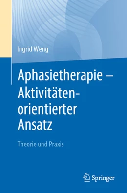 Abbildung von Weng | Aphasietherapie - Aktivitätenorientierter Ansatz | 1. Auflage | 2024 | beck-shop.de