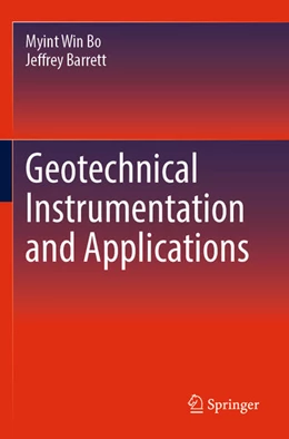 Abbildung von Barrett / Bo | Geotechnical Instrumentation and Applications | 1. Auflage | 2024 | beck-shop.de