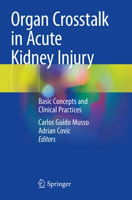 Abbildung von Covic / Musso | Organ Crosstalk in Acute Kidney Injury | 1. Auflage | 2024 | beck-shop.de