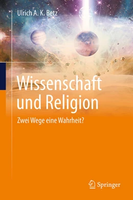 Abbildung von Betz | Wissenschaft und Religion | 1. Auflage | 2025 | beck-shop.de