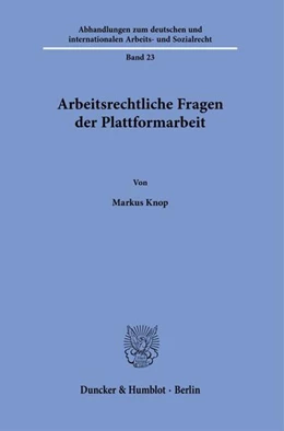 Abbildung von Knop | Arbeitsrechtliche Fragen der Plattformarbeit | 1. Auflage | 2024 | 23 | beck-shop.de