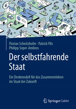 Abbildung von Schnitzhofer / Pils | Der selbstfahrende Staat | 1. Auflage | 2024 | beck-shop.de