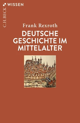 Abbildung von Rexroth | Deutsche Geschichte im Mittelalter | 4. Auflage | 2024 | 2307 | beck-shop.de