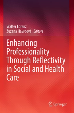 Abbildung von Havrdová / Lorenz | Enhancing Professionality Through Reflectivity in Social and Health Care | 1. Auflage | 2024 | beck-shop.de