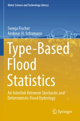 Abbildung von Schumann / Fischer | Type-Based Flood Statistics | 1. Auflage | 2024 | beck-shop.de