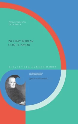 Abbildung von Arellano | No hay burlas con el amor / Pedro Calderón de la Barca | 1. Auflage | 2024 | beck-shop.de