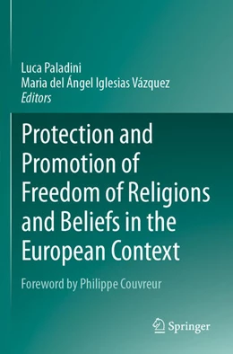 Abbildung von Paladini / Iglesias Vázquez | Protection and Promotion of Freedom of Religions and Beliefs in the European Context | 1. Auflage | 2024 | beck-shop.de